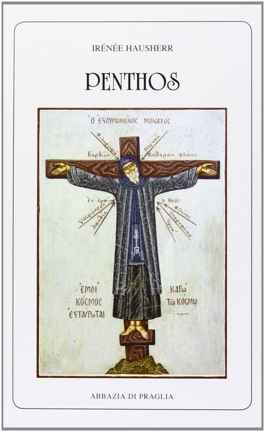 Penthos. La dottrina della compunzione nell’Oriente cristiano (Scritti monastici) Religion & Esotericism