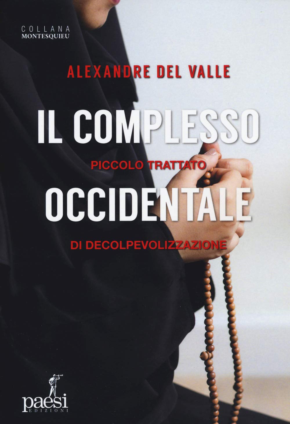 Il complesso occidentale. Piccolo trattato di de-colpevolizzazione book