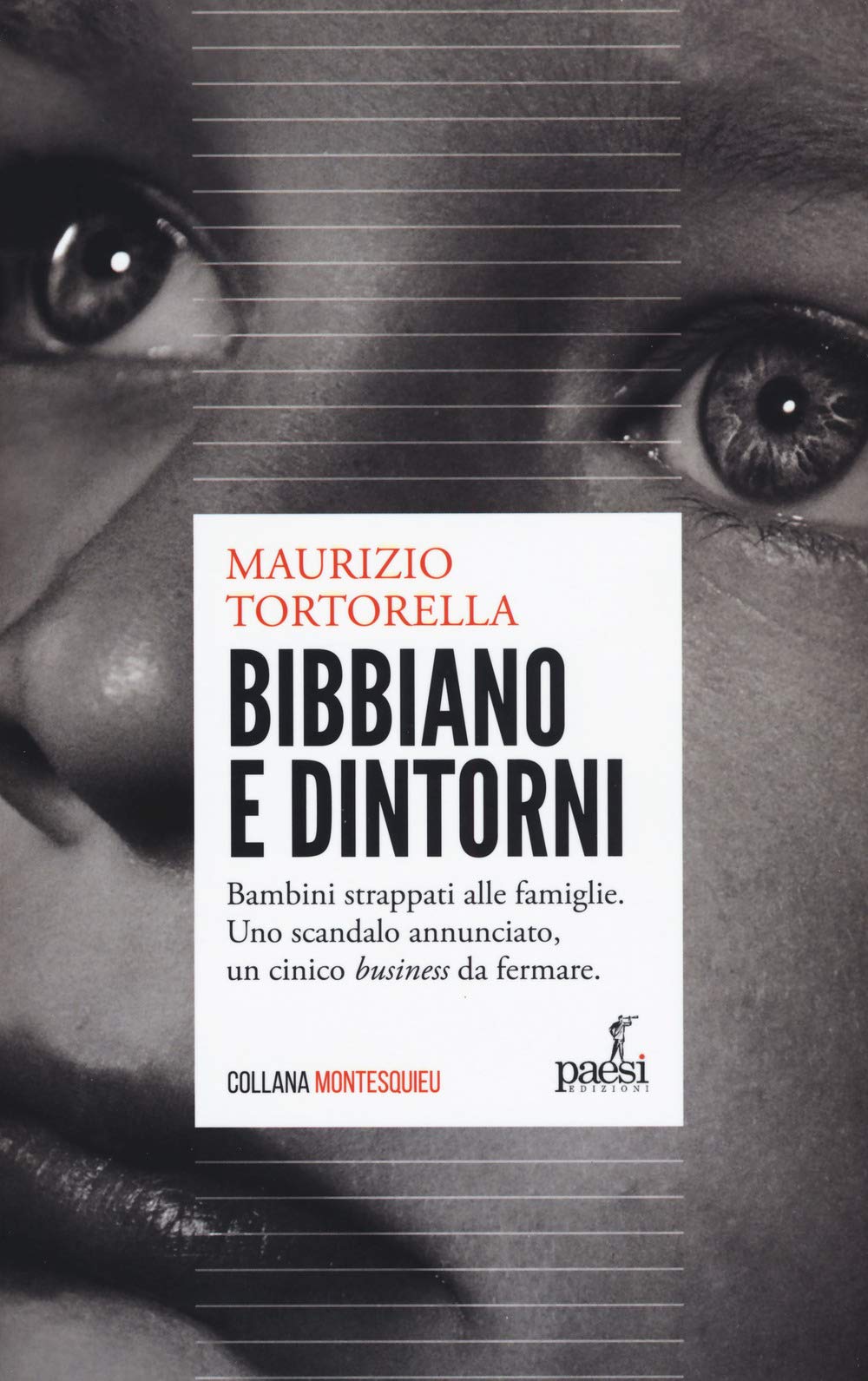 Bibbiano e dintorni. Bambini strappati alle famiglie. Uno scandalo annunciato, un cinico «business» da fermare (Montesquieu) Psychology