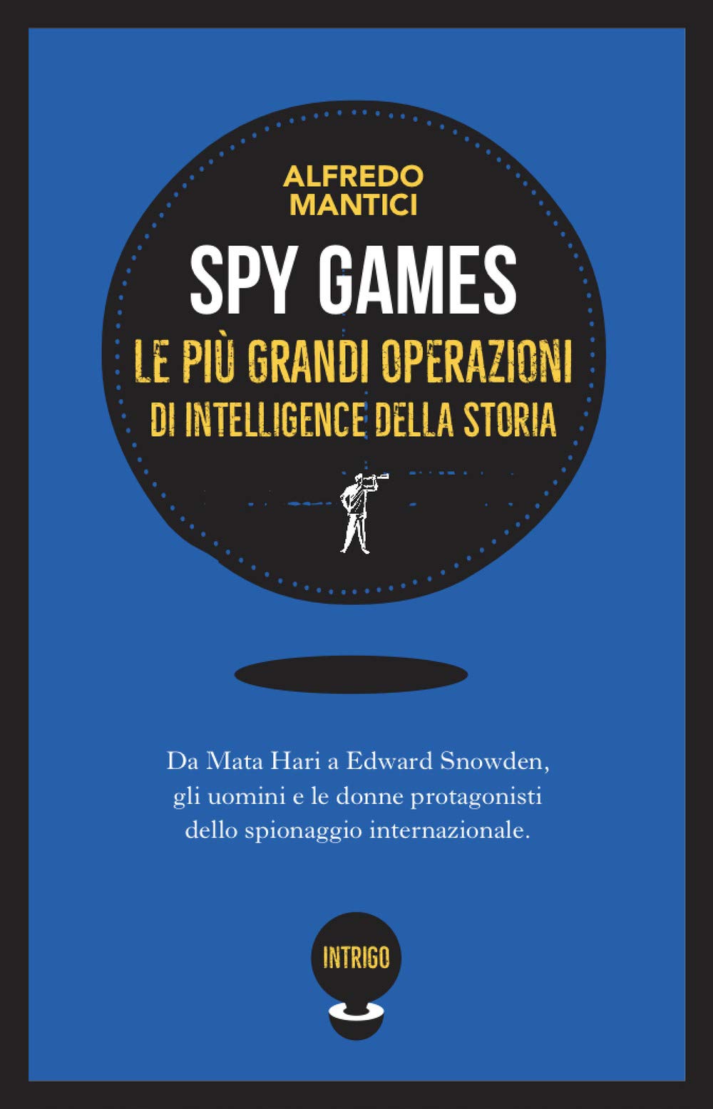 Spy games. Le più grandi operazioni d'intelligence della storia book