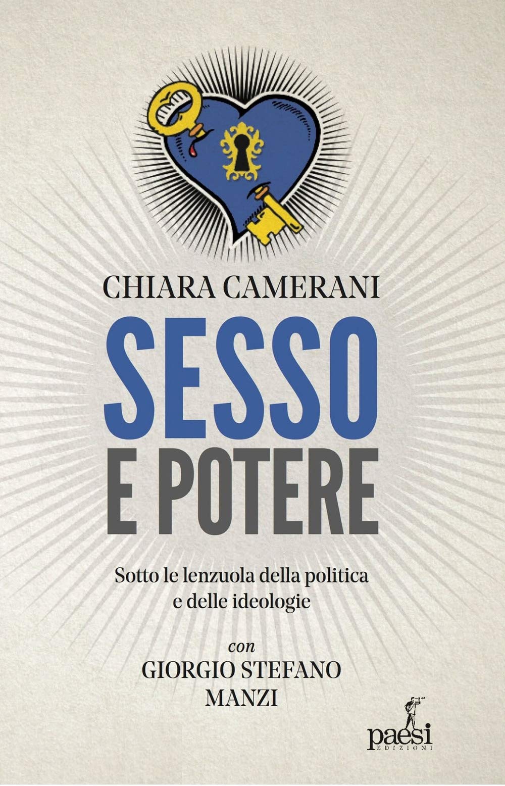 Sesso e potere. Sotto le lenzuola della politica, dalle ideologie al carisma Politics & History