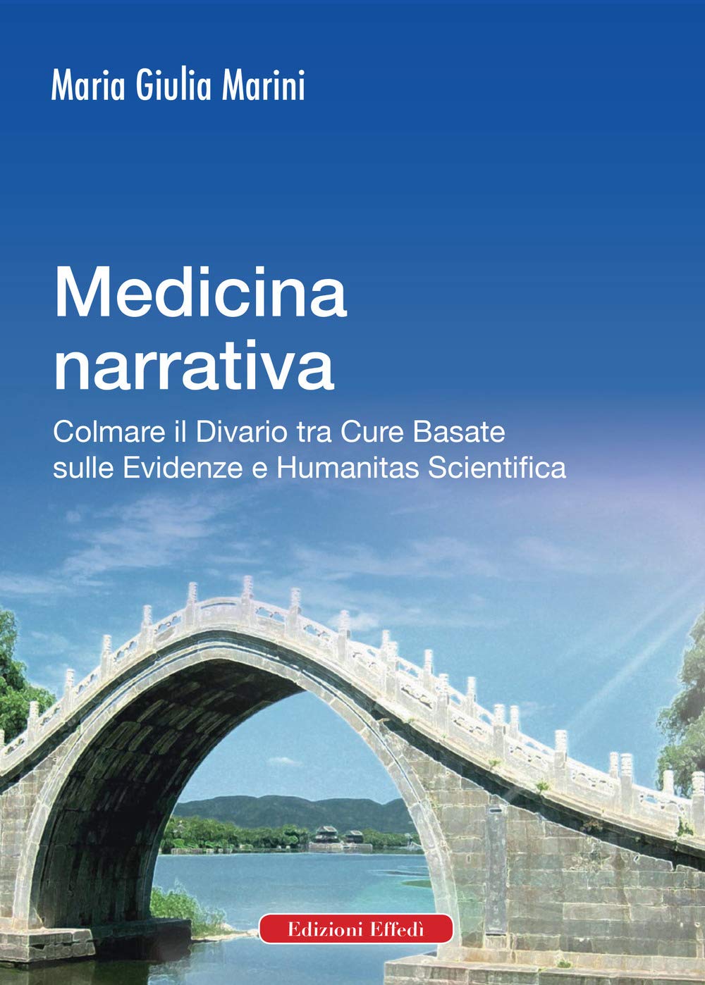 Medicina narrativa. Colmare il divario tra cure basate sulle evidenze e humanitas scientifica book