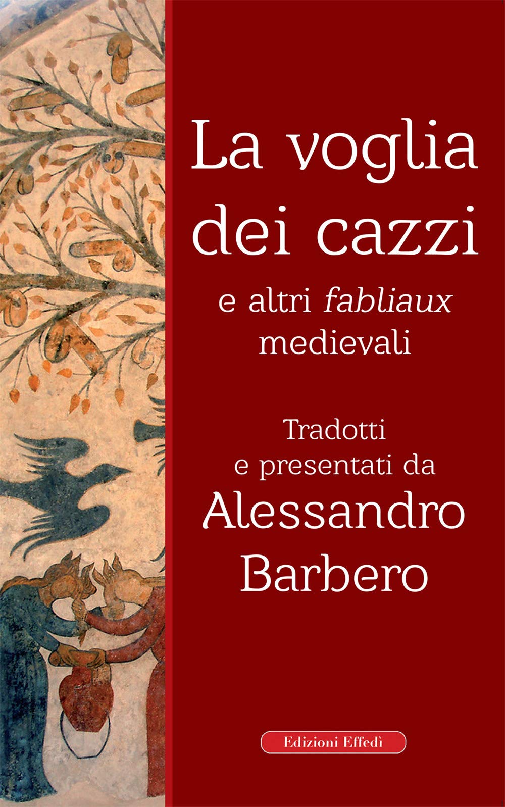 La voglia dei cazzi e altri fabliaux medievali Poetry