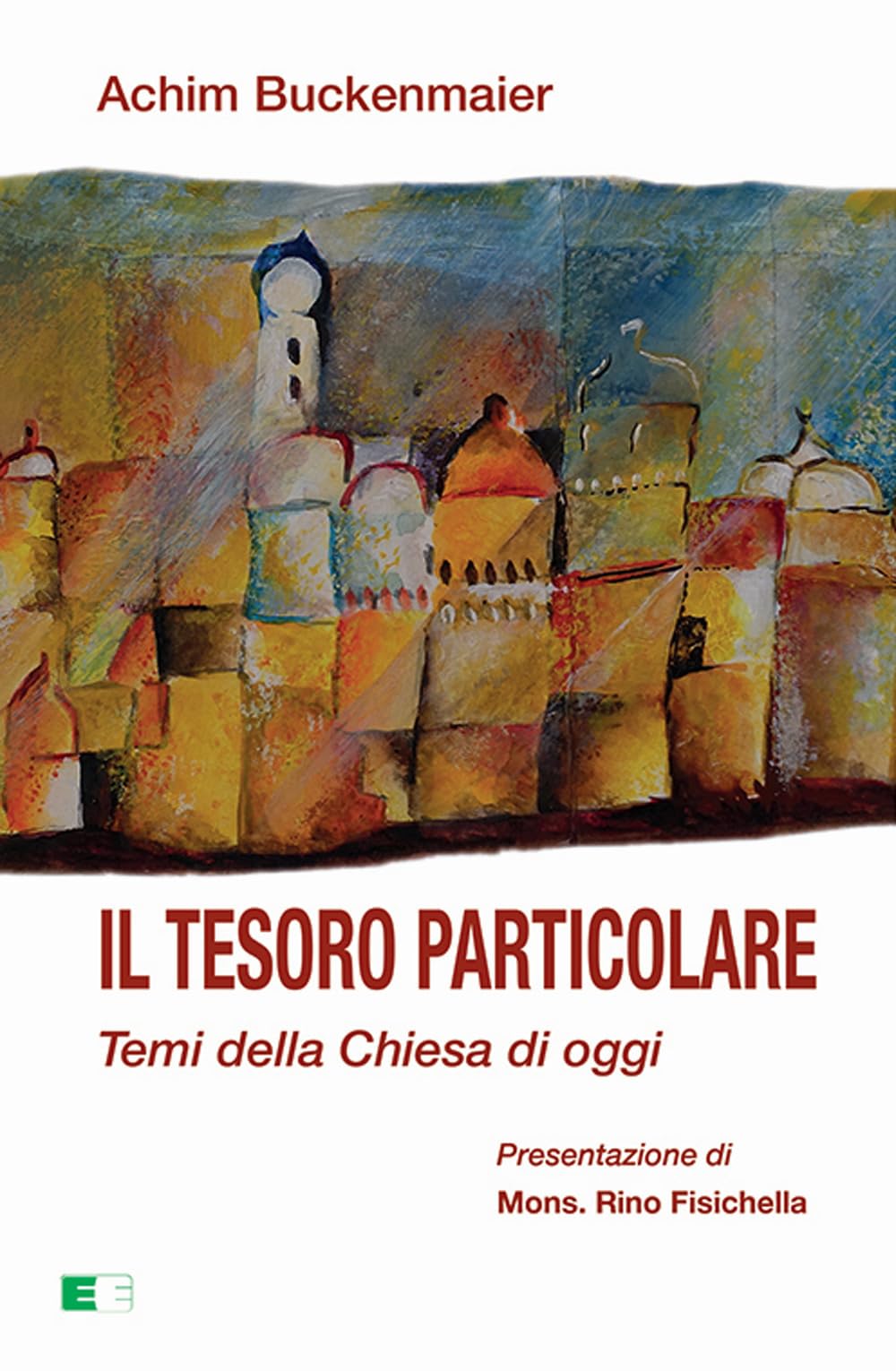 Il tesoro particolare. Temi della Chiesa di oggi (Svegliare l'aurora) Religion & Esotericism