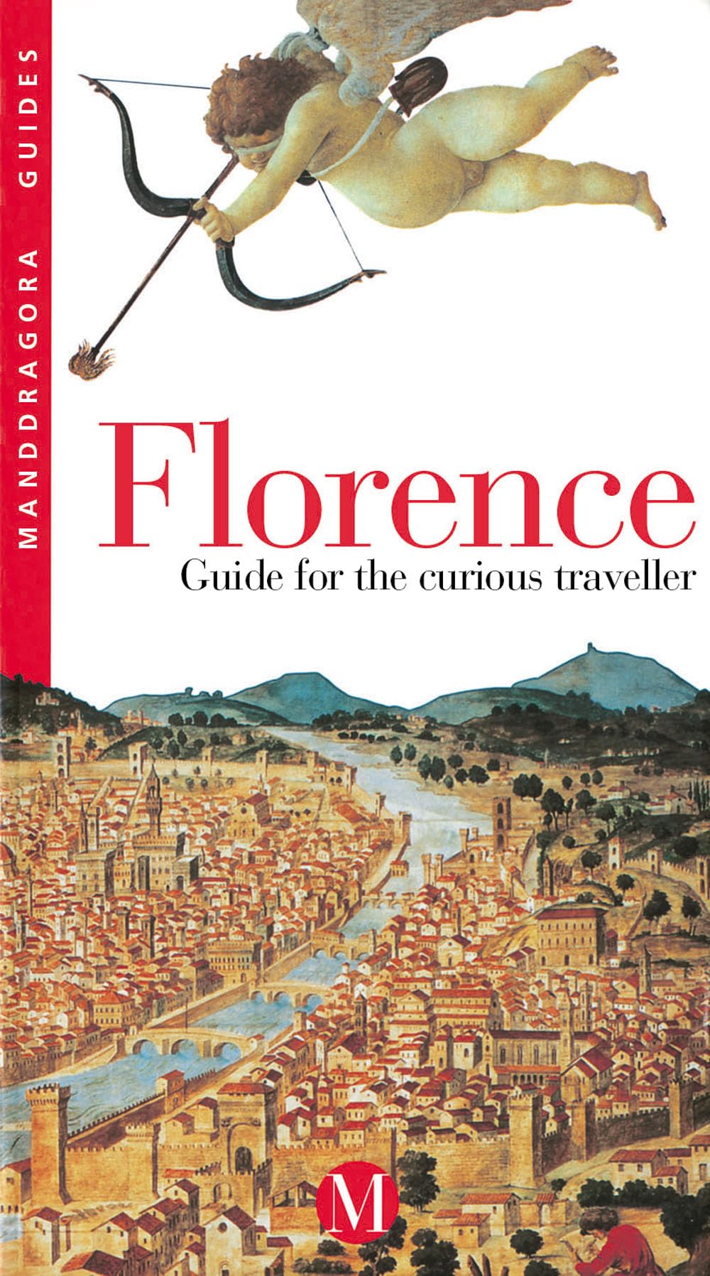 Mandragora Guides Florence: Guide For The Curious Traveler book