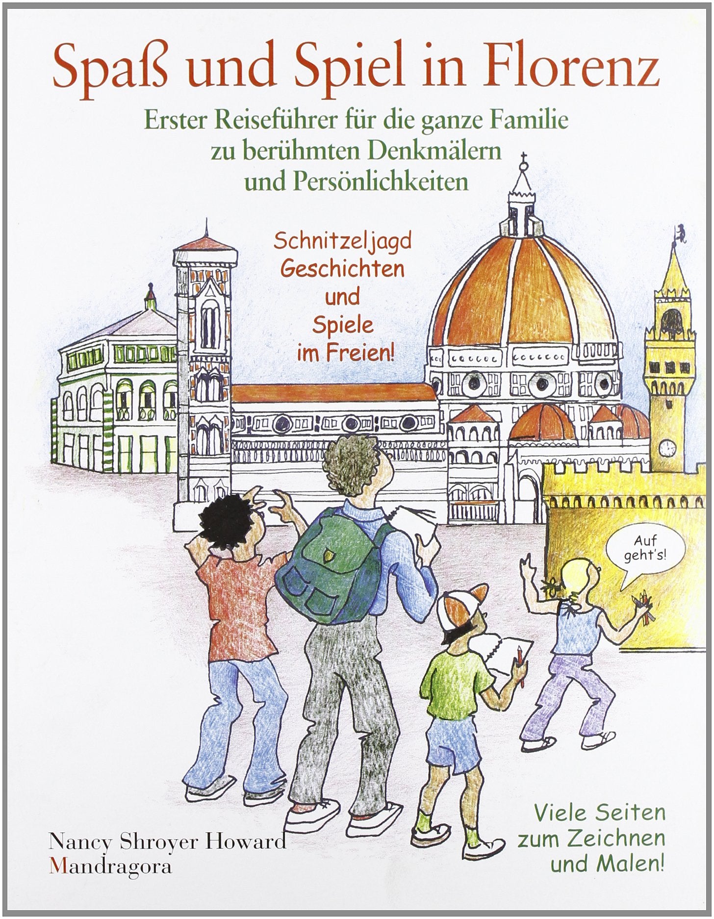 Sper und Spiel in Florenz. Erster Reiseführer für die gaur Familie zu berübmten Deukmälern und Persönlichkeiten Leisure, Home & Garden