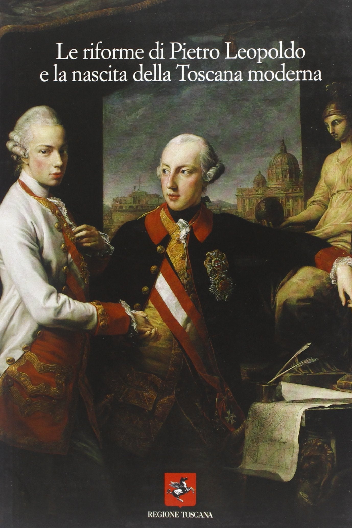 Le riforme di Pietro Leopoldo e la nascita della Toscana moderna Memories