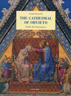 Il duomo di Orvieto. Fede, arte, letteratura. Ediz. illustrata Architecture