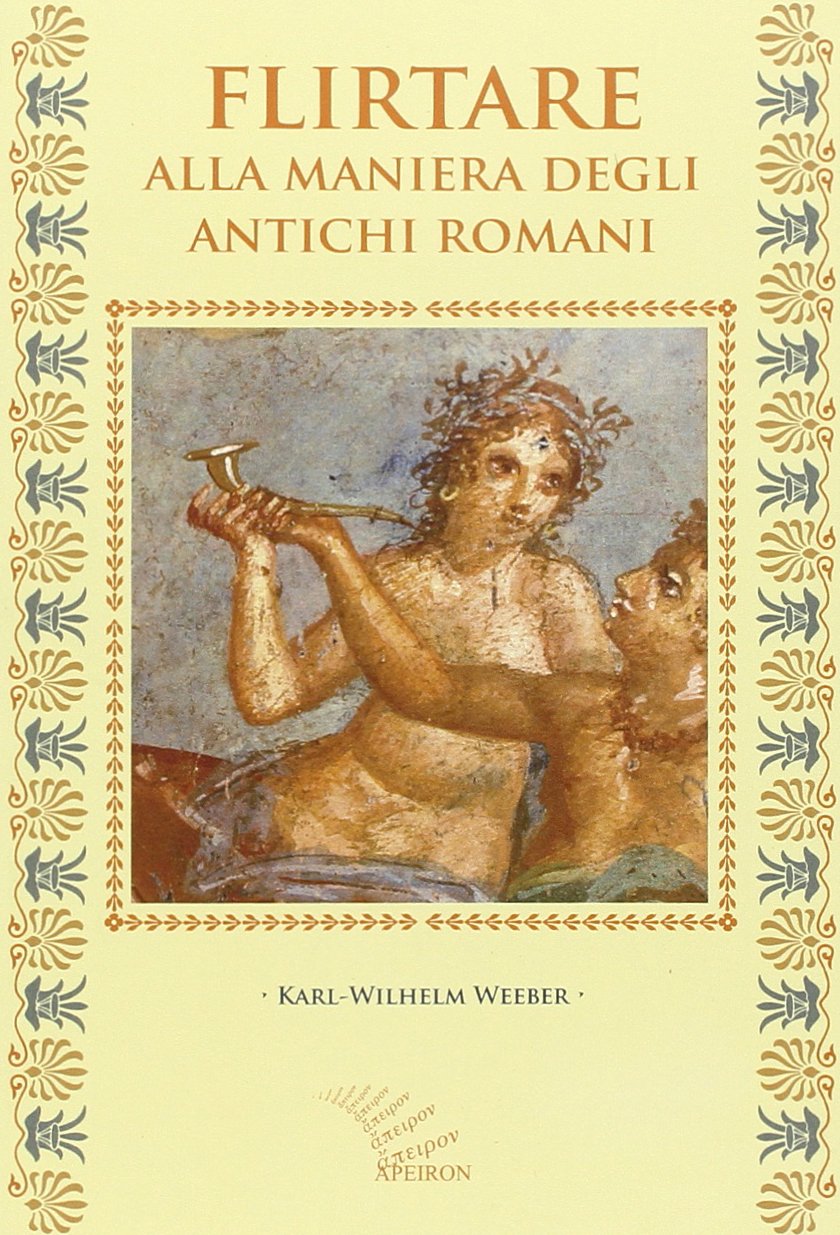 Flirtare alla maniera degli antichi romani book