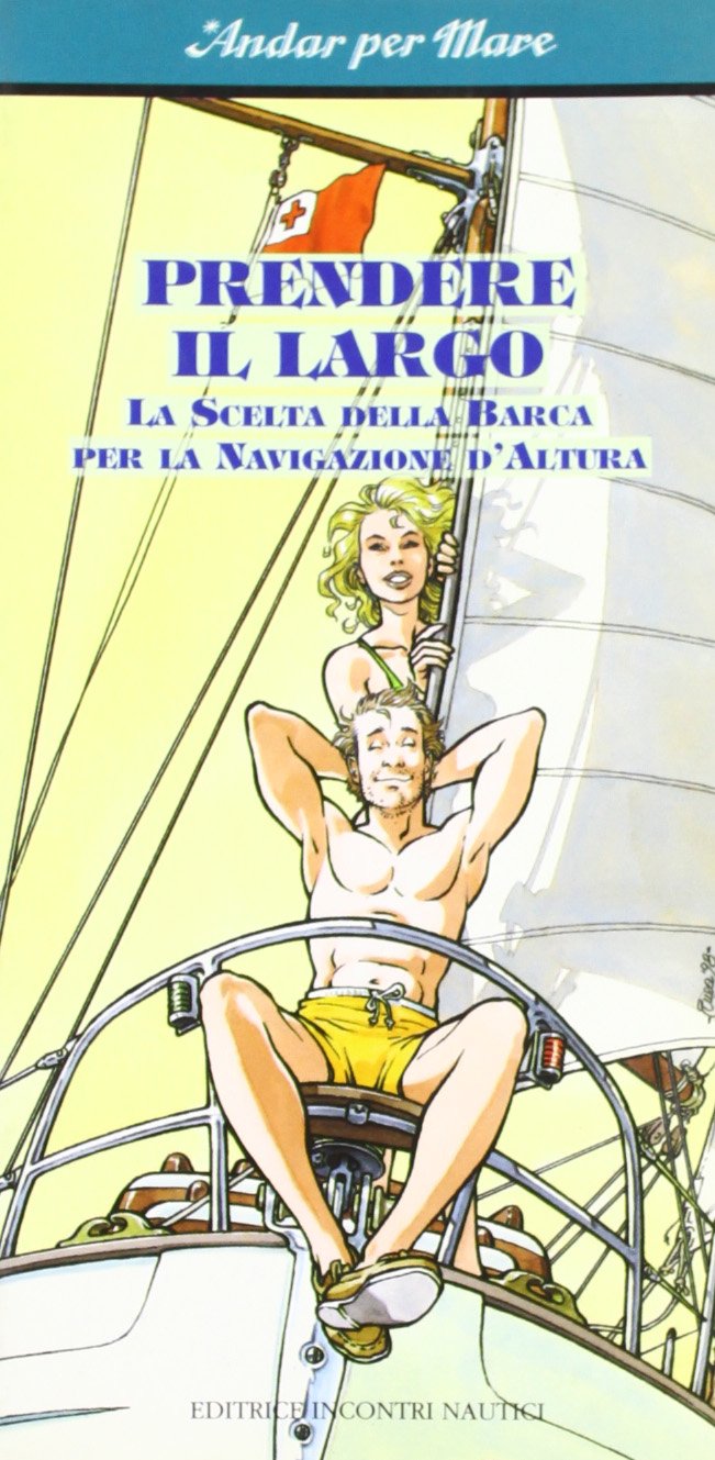 Prendere il largo. La scelta della barca per la navigazione d'altura book