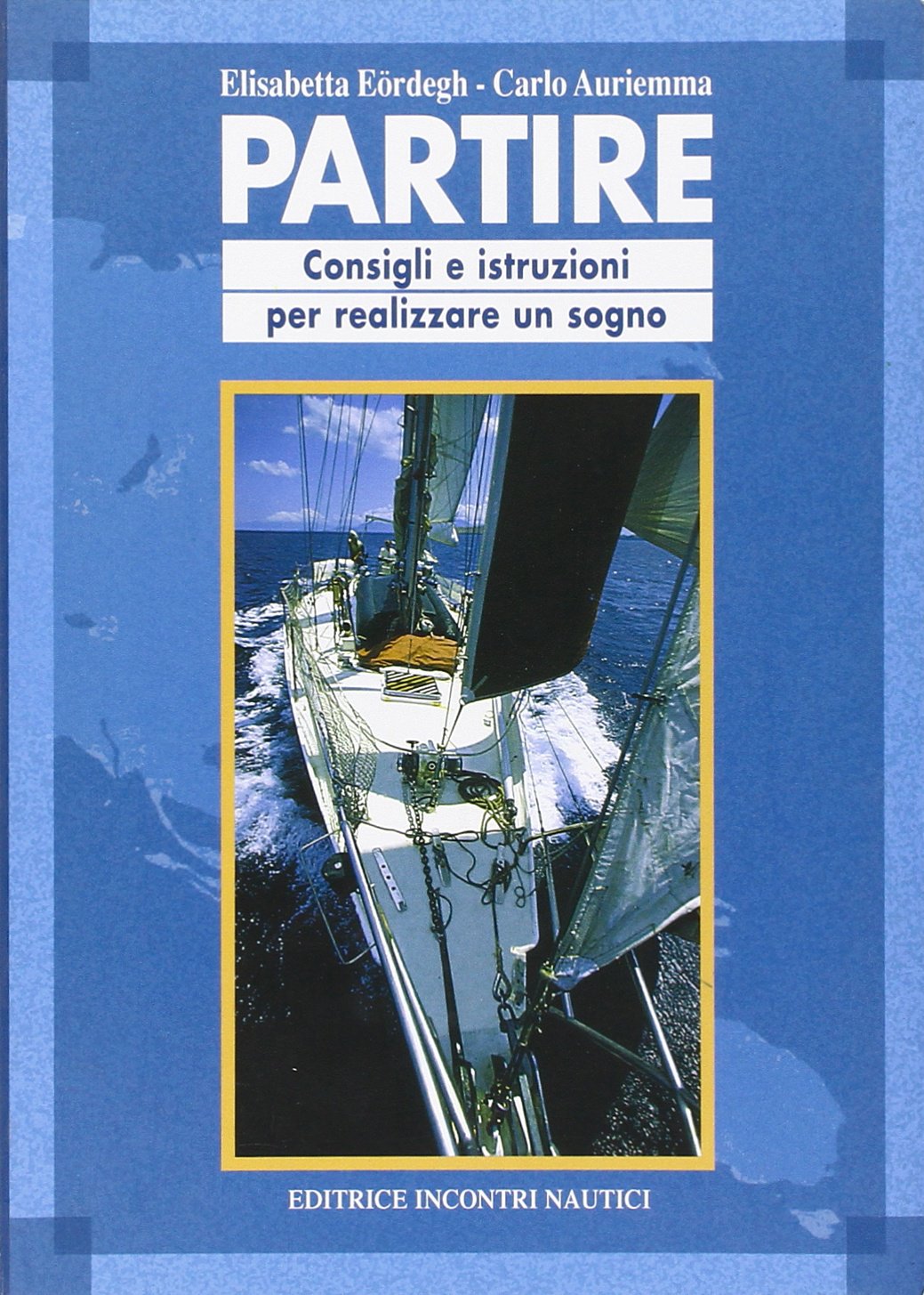 Partire. Consigli e istruzioni per realizzare un sogno Leisure & Fun
