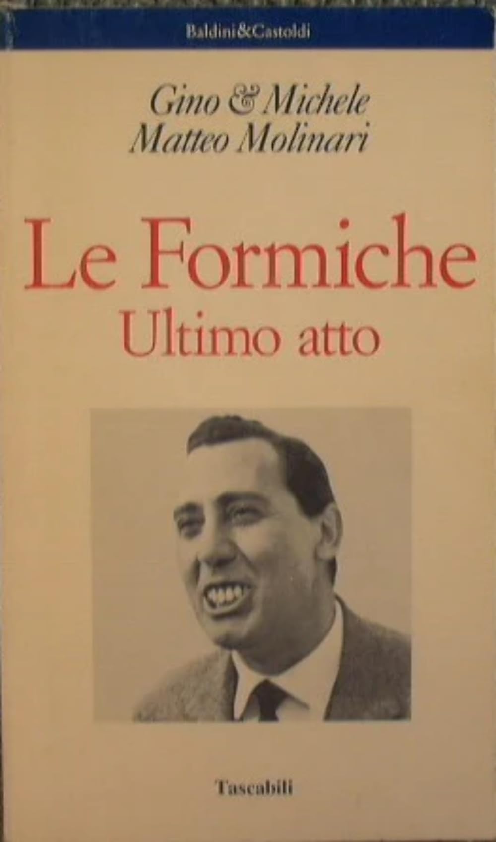 Anche le formiche nel loro piccolo s'incazzano. Ultimo atto Contemporary literature