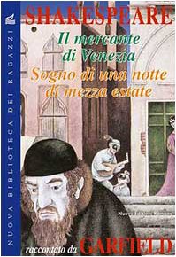 Il mercante di Venezia-Sogno di una notte di mezza estate. Shakespeare raccontato da Garfield (Nuova biblioteca dei ragazzi) Novels & Short Stories