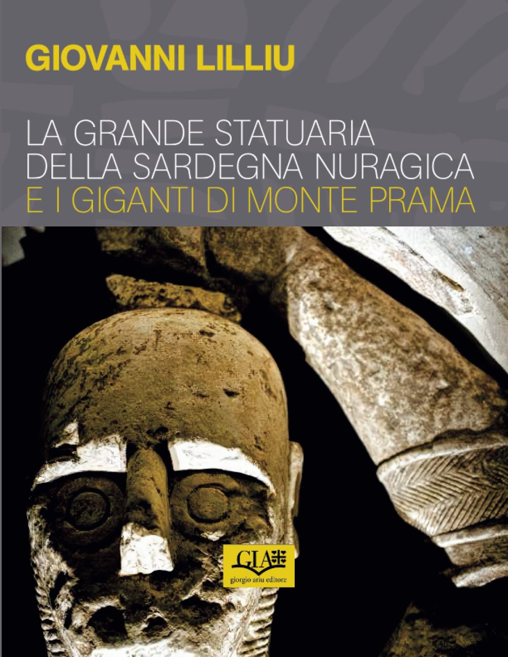 La grande statuaria della Sardegna nuragica e i Giganti di Monti Prama Historical Fiction
