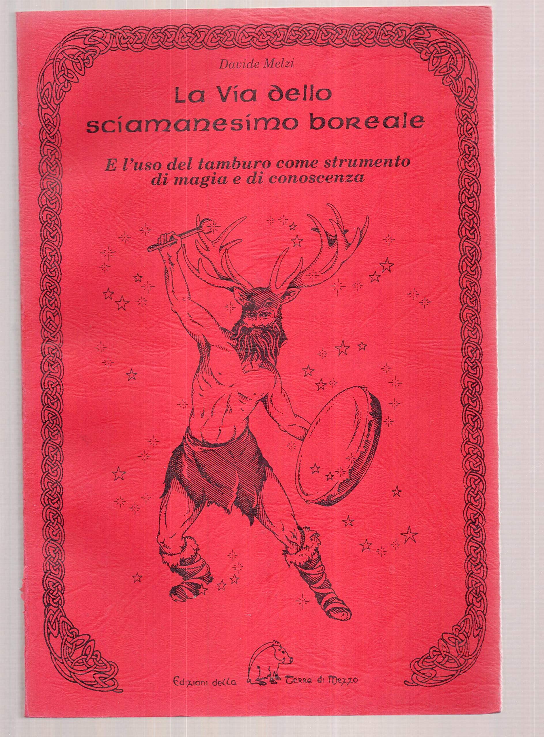 La via dello sciamanesimo boreale e l'uso del tamburo come strumento di magia e conoscenza (Saggistica) Religion & Esotericism