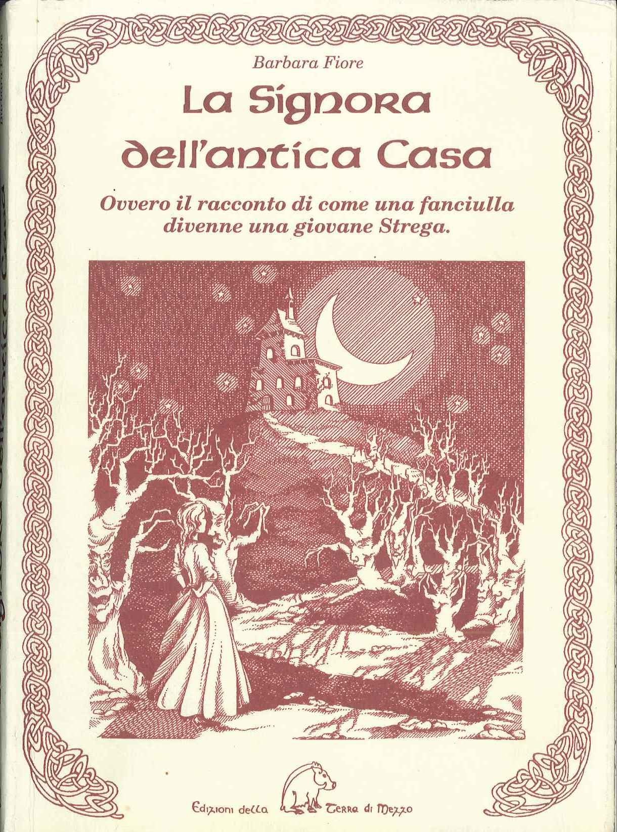 La signora dell'antica casa ovvero il racconto di come una fanciulla divenne una giovane strega Contemporary literature