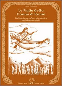 Le figlie della donna di rame. Testimonianze indiane di un'antica tradizione femminile. Ediz. multilingue book