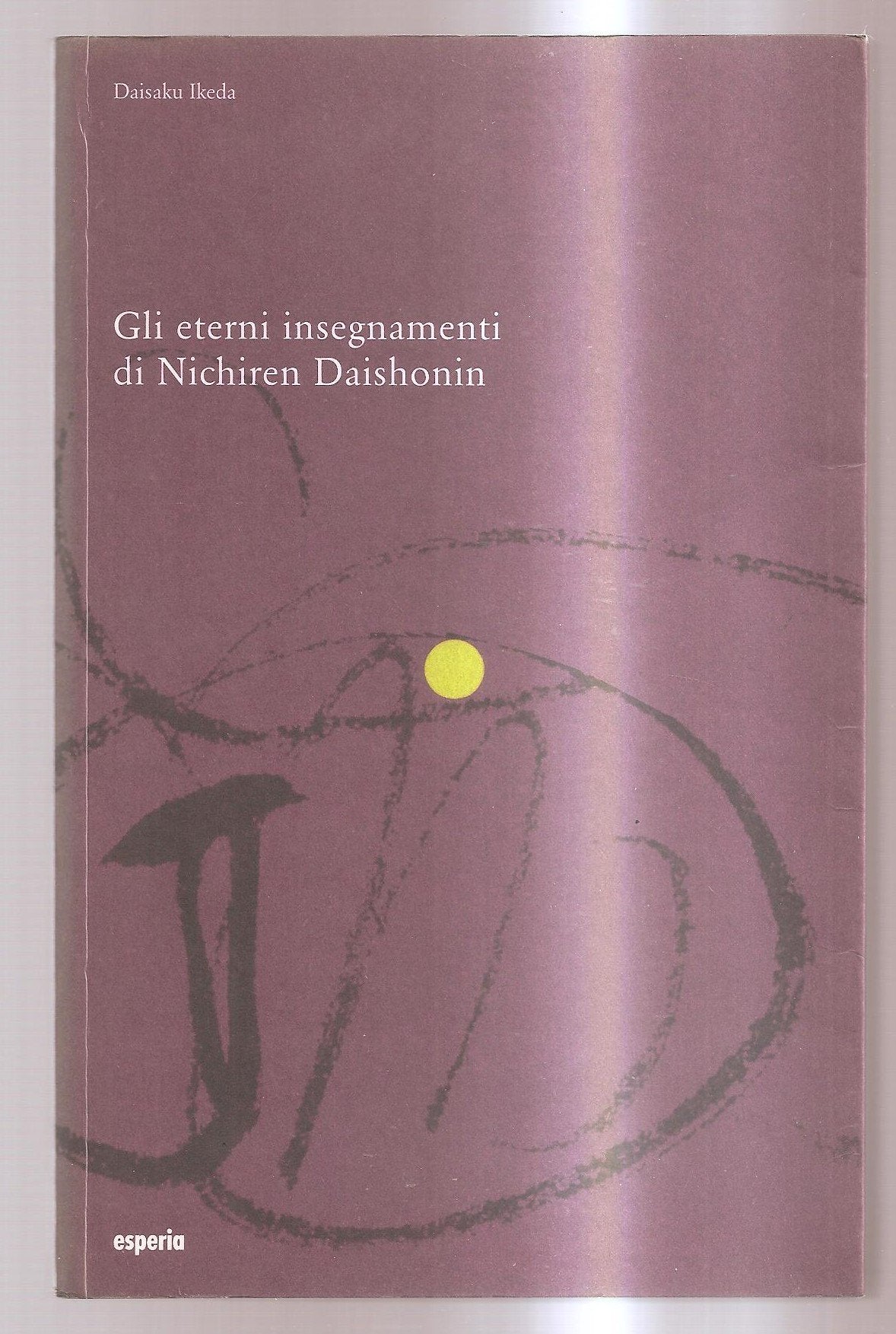 Gli eterni insegnamenti di Nichiren Daishonin (Lezioni) Religion & Esotericism