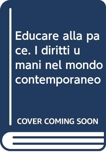 Educare alla pace. I diritti umani nel mondo contemporaneo book