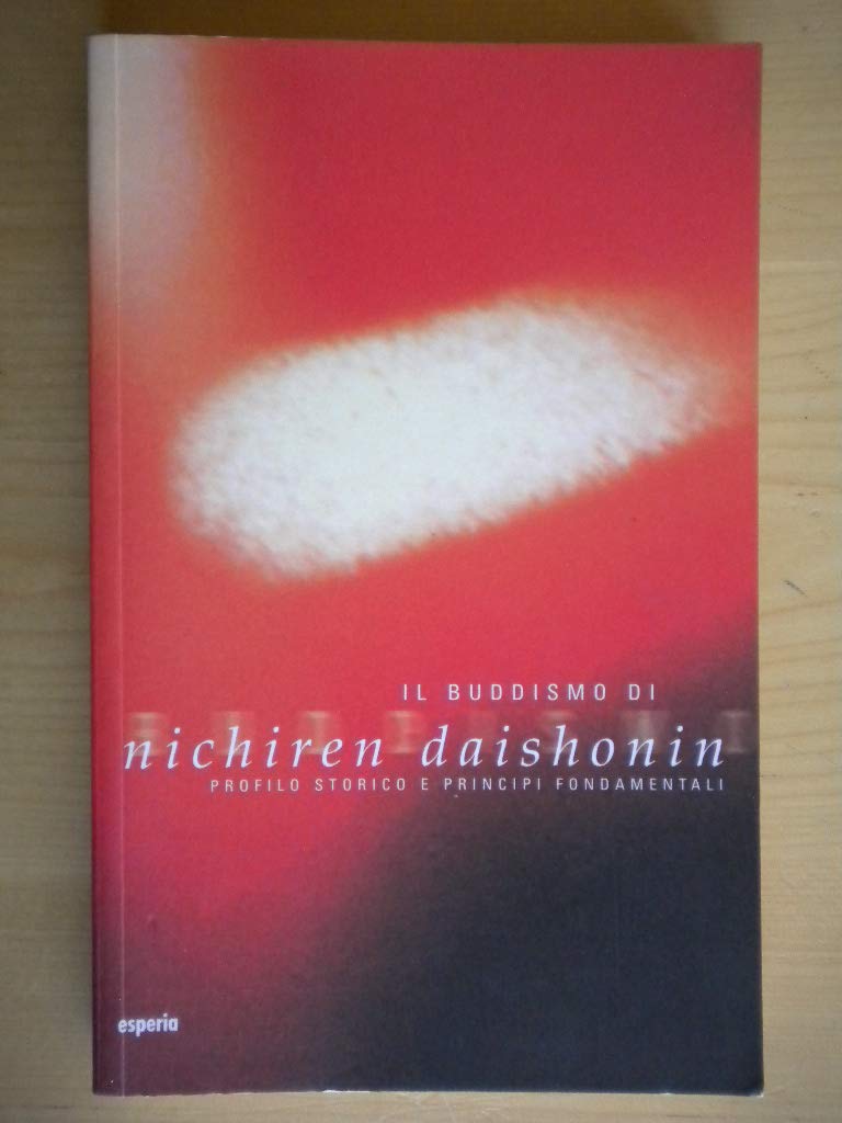 Il buddismo di Nichiren Daishonin. Profilo storico e principi fondamentali (Lineamenti) Religion & Esotericism