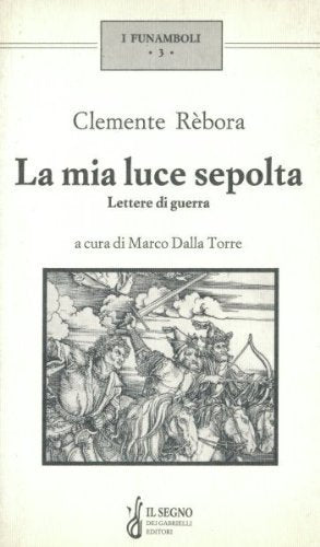 La mia luce sepolta. Lettere di guerra book