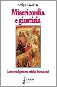 Misericordia e giustizia. Letture sul perdono nei due Testamenti book