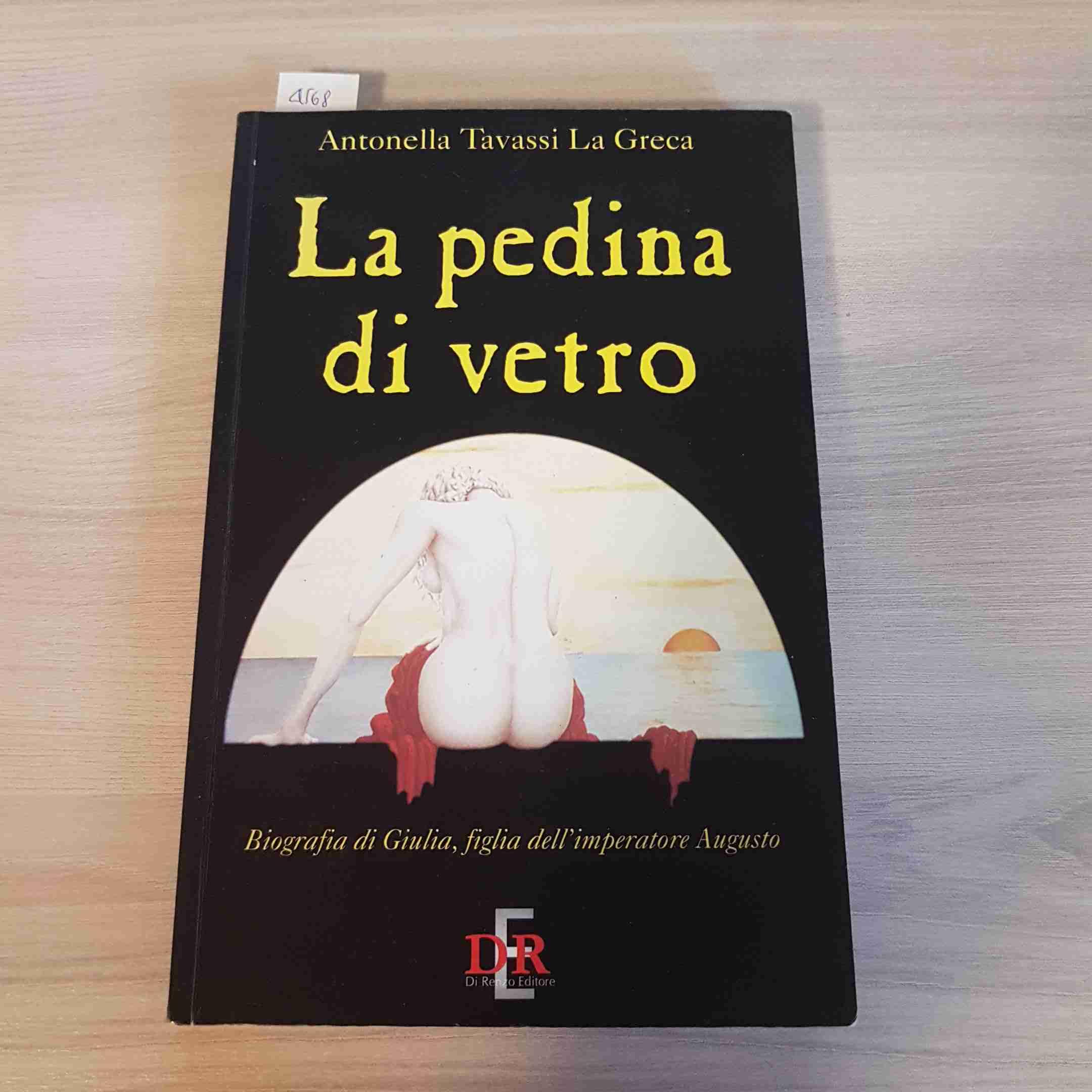La pedina di vetro. Biografia di Giulia figlia dell'imperatore Augusto (Narrativa) Historical Fiction