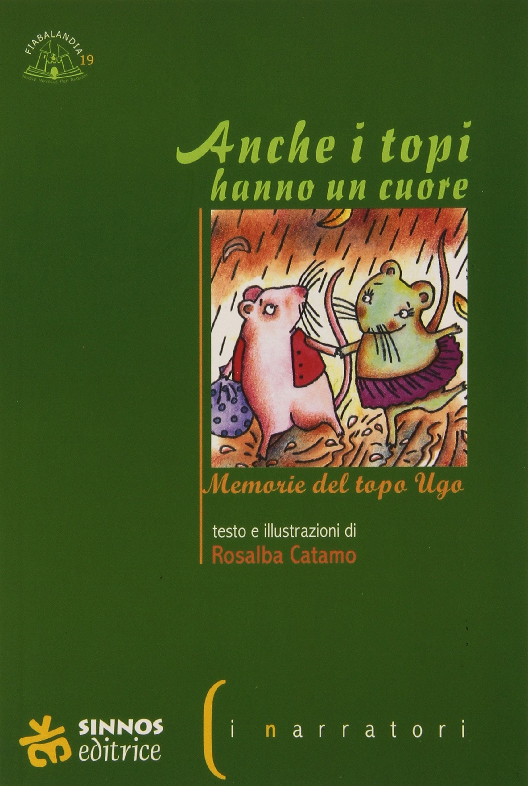 Anche i topi hanno un cuore (Fiabalandia. I narratori) Novels & Short Stories