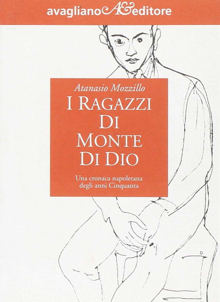 I ragazzi di Monte di Dio. Una cronaca napoletana degli anni Cinquanta (Il miglio d'oro) Books