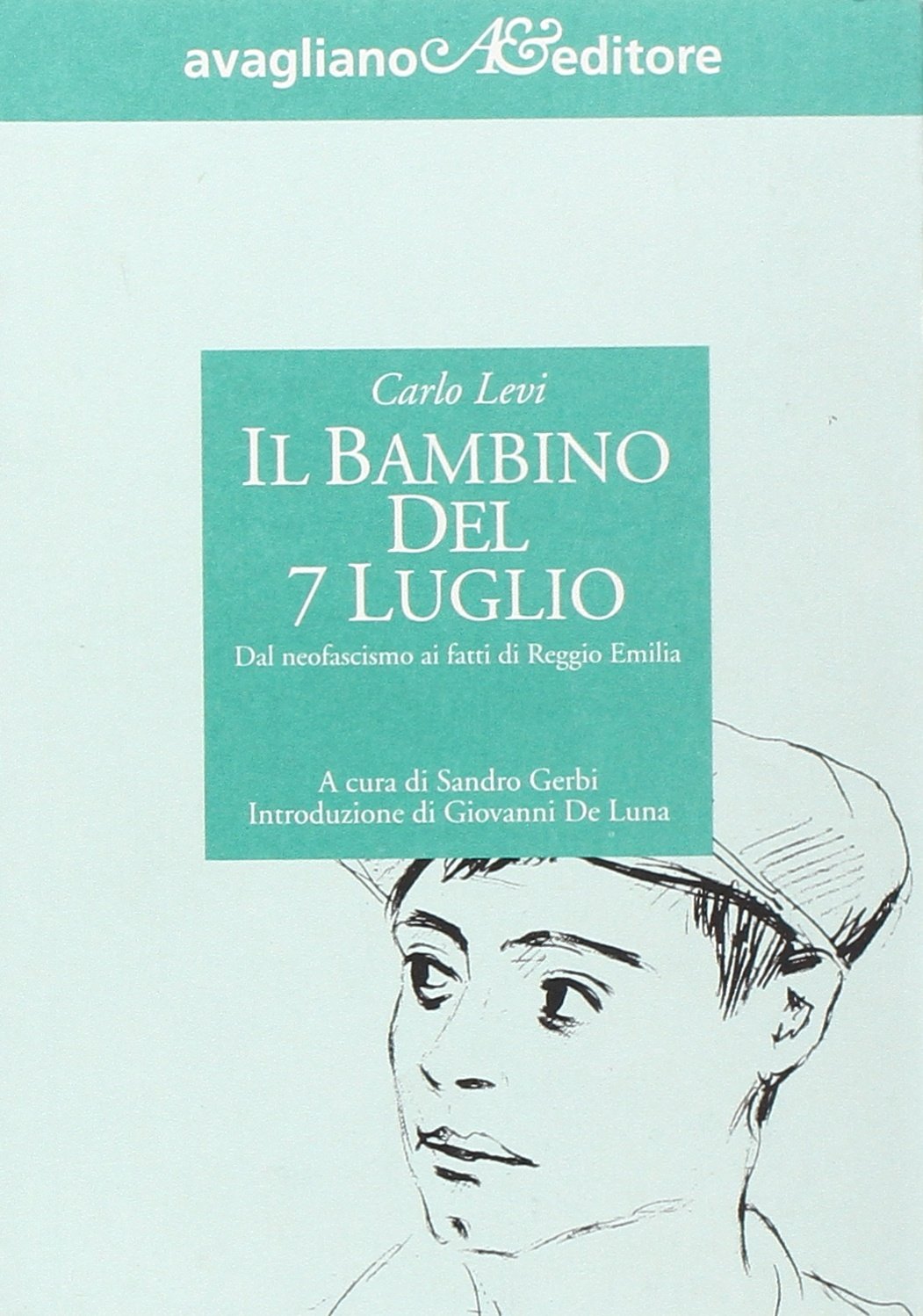 Il bambino del 7 luglio. Dal neofascismo ai fatti di Reggio Emilia book