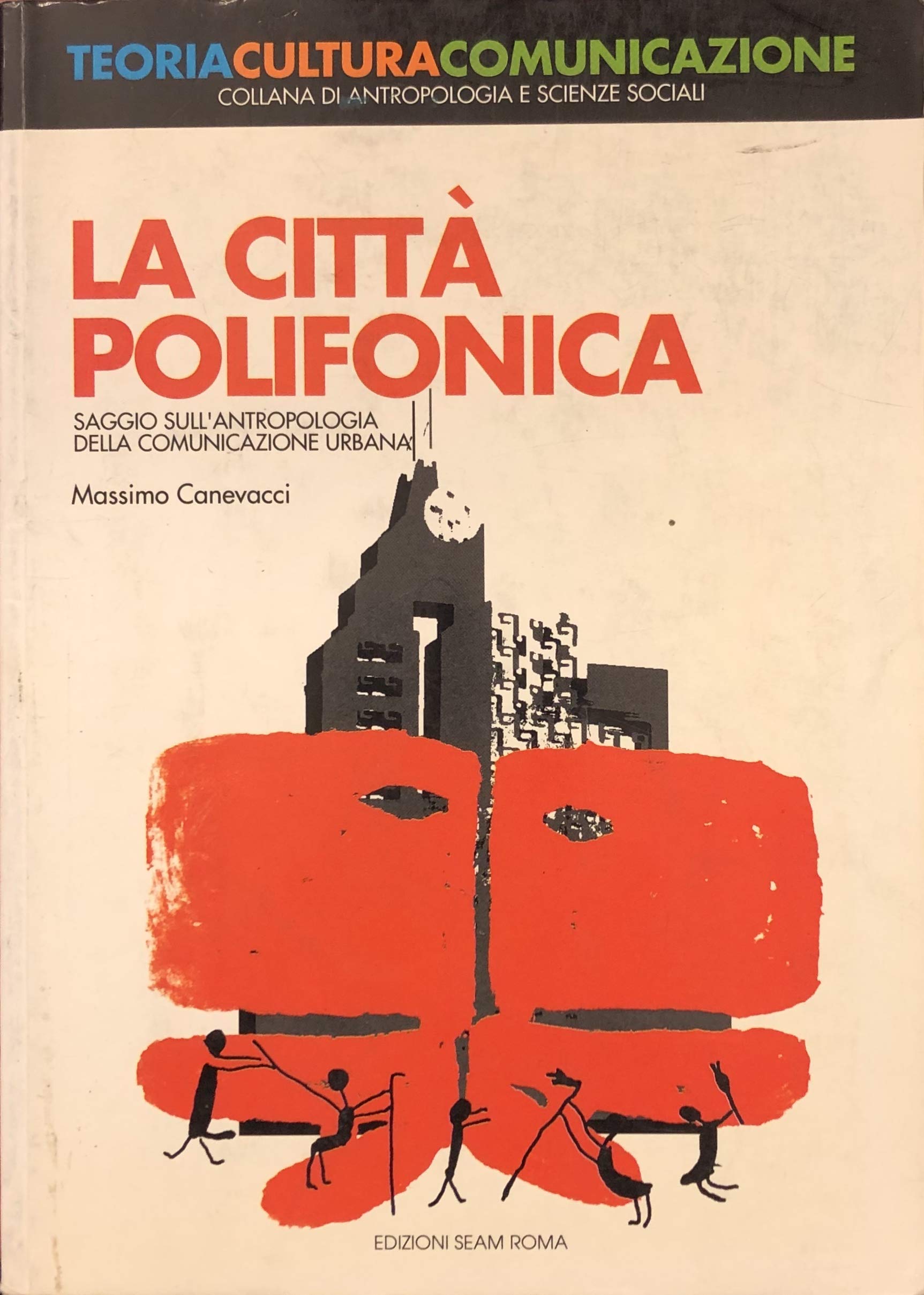 La città polifonica. Saggio sull'antropologia della comunicazione urbana book