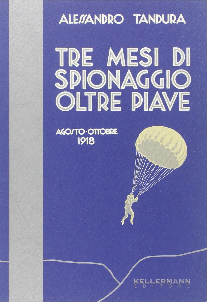Tre mesi di spionaggio oltre Piave. Agosto-ottobre 1918 book
