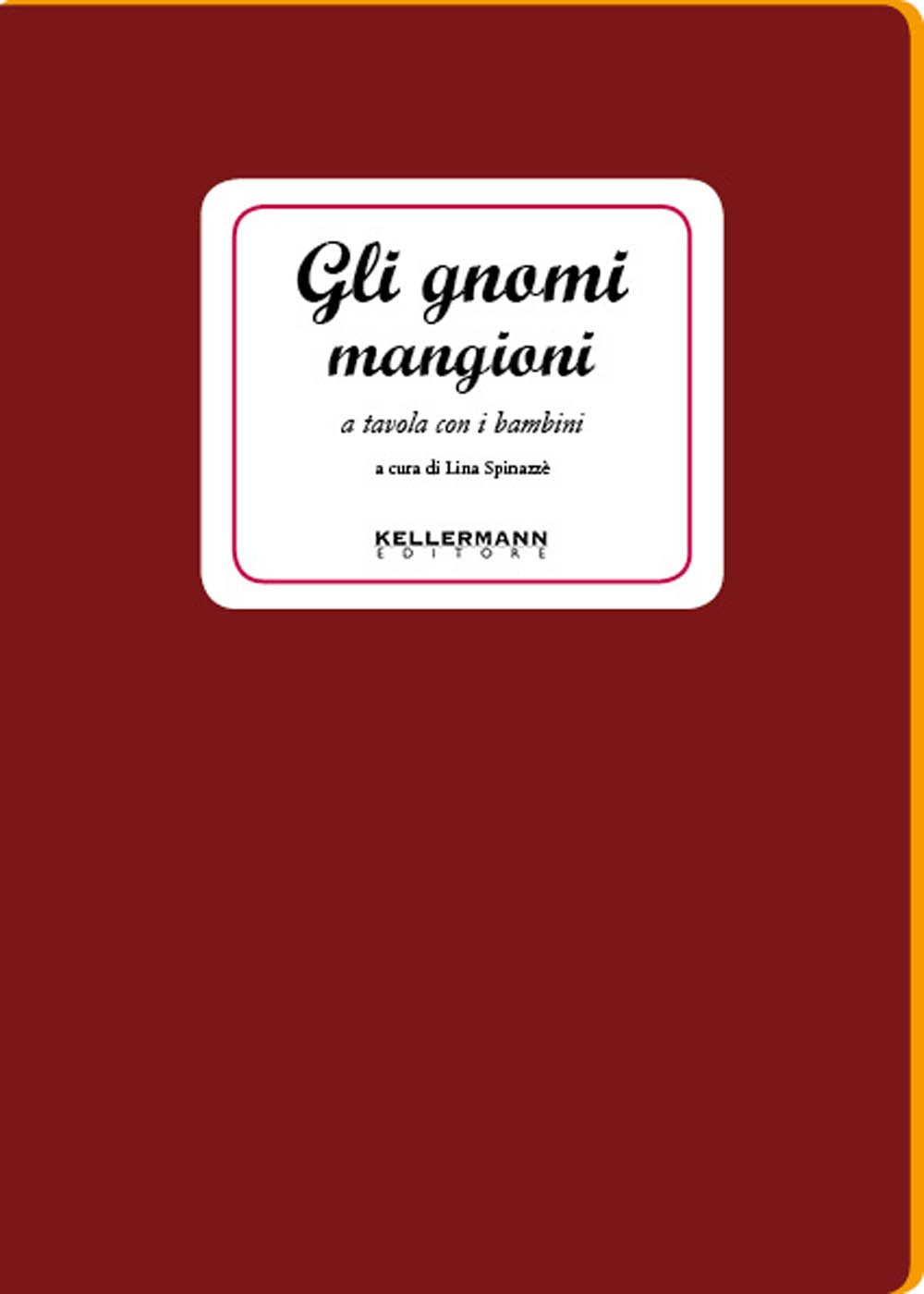 Gli gnomi mangioni. A tavola coi bambini book