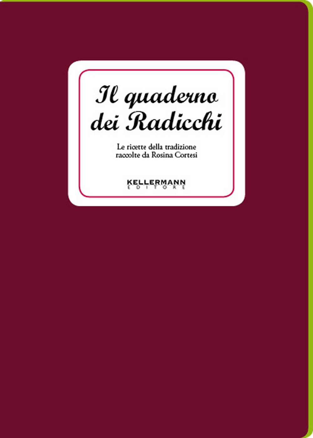 Il quaderno dei radicchi. Le ricette della tradizione book