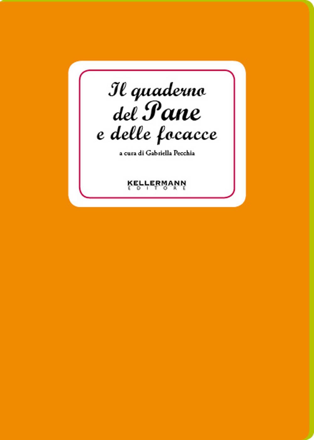 Il quaderno del pane e delle focacce (I quaderni) Leisure, Home & Garden