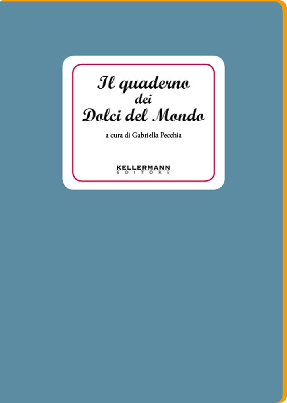 Il quaderno dei dolci del mondo book