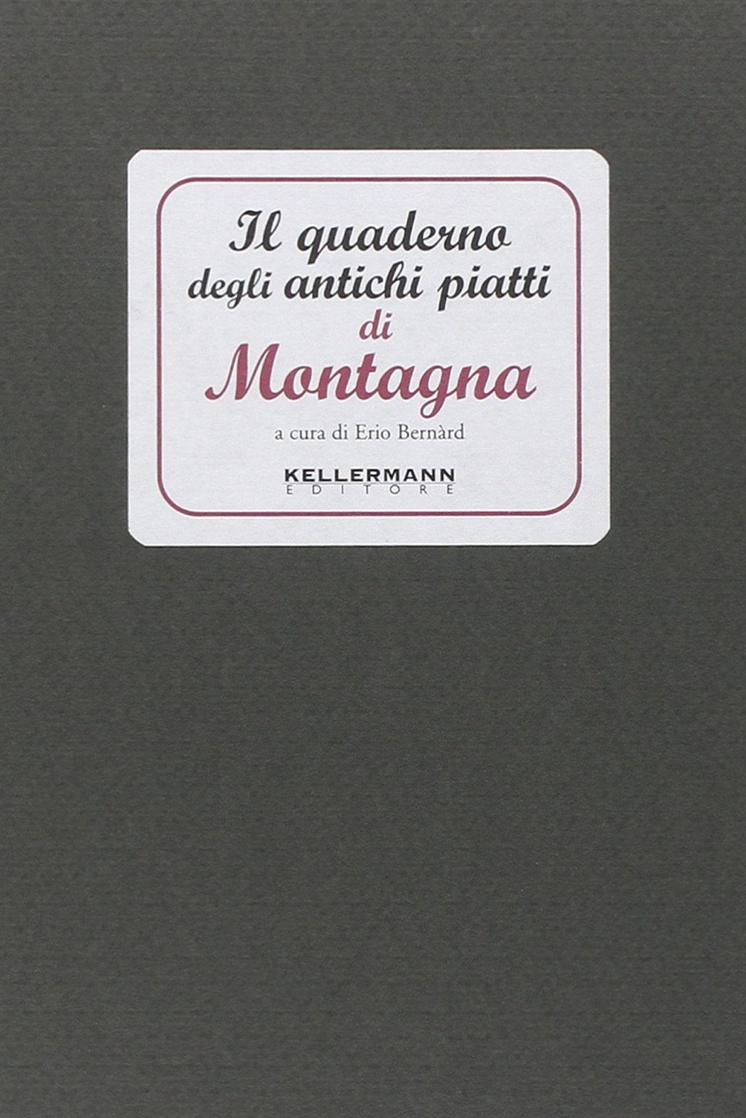Il quaderno degli antichi piatti di montagna book
