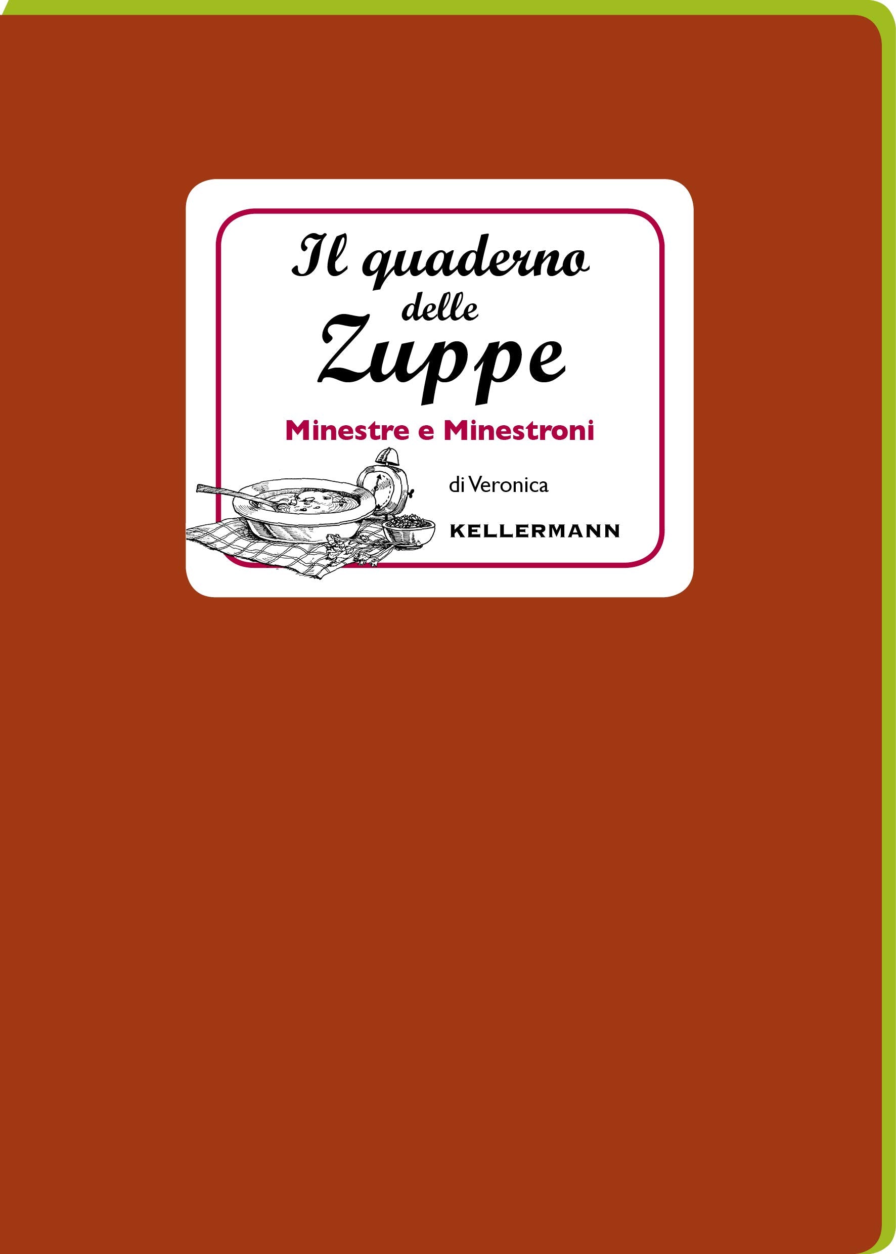 Il quaderno delle zuppe. Minestre e minestroni book