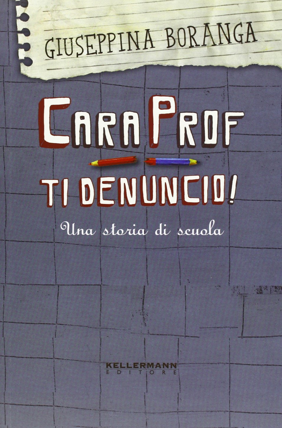 Cara prof. ti denuncio! Una storia di scuola book
