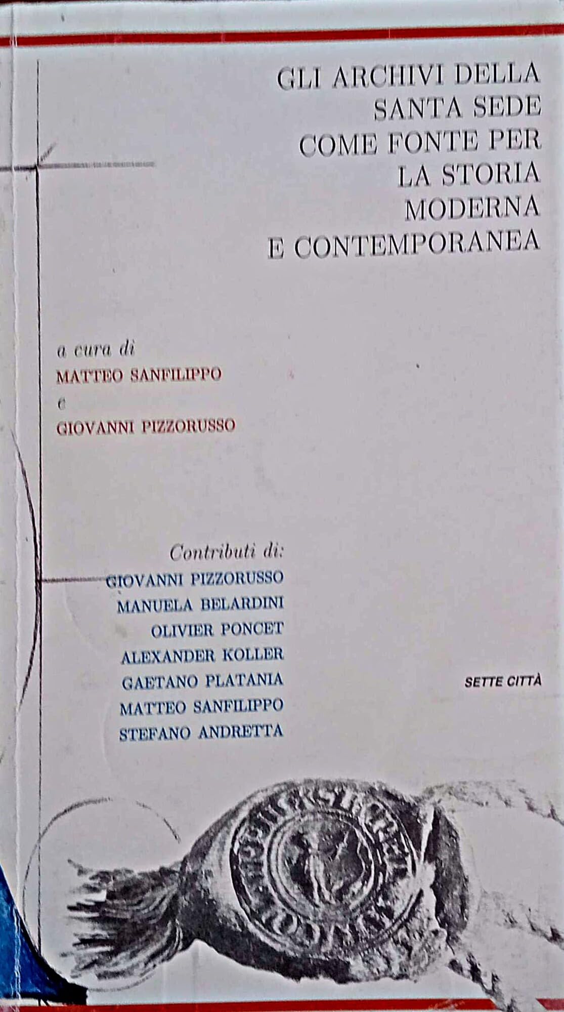 Gli archivi della Santa Sede come fonte per la storia moderna e contemporanea (Cespom) Politics & History