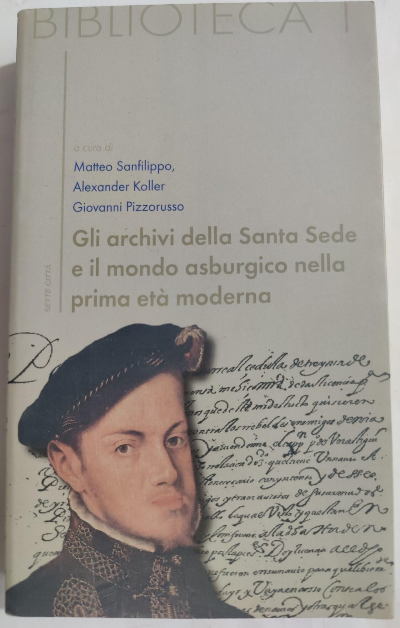 Gli Archivi Della Santa Sede Come Fonti Per La Storia Dell'europa Asburgica book