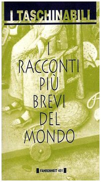 I racconti più brevi del mondo (Taschinabili) Contemporary literature