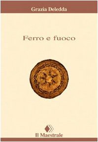 Ferro e fuoco. Racconti e novelle (Tascabili. Narrativa) Essays & Short Stories