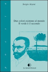 Due colori esistono al mondo. Il verde è il secondo (Poesia) Poetry