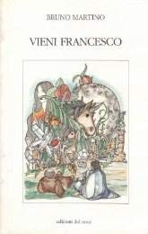 Vieni Francesco. Gesù ci aspetta su quel colle (Collana di poesia) Religion & Esotericism