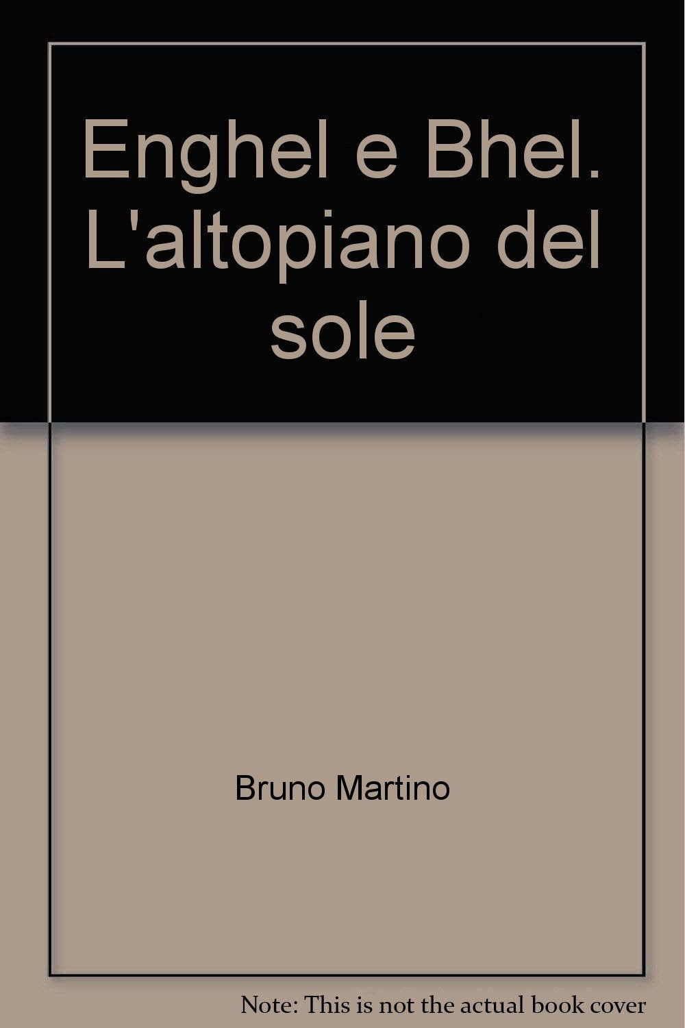 Enghel e Bhel. L'altopiano del sole (Civiltà veneta) Contemporary literature
