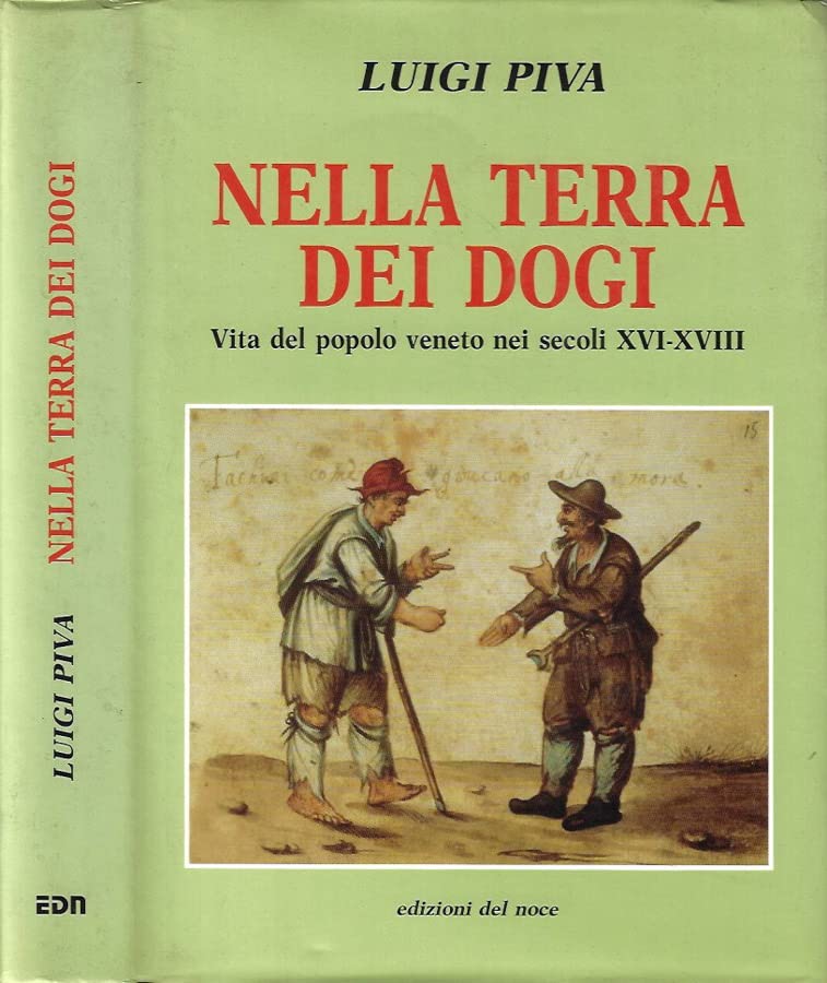 Nella terra dei dogi. Vita del popolo veneto nei secoli XVI-XVIII (Civiltà veneta) Politics & History