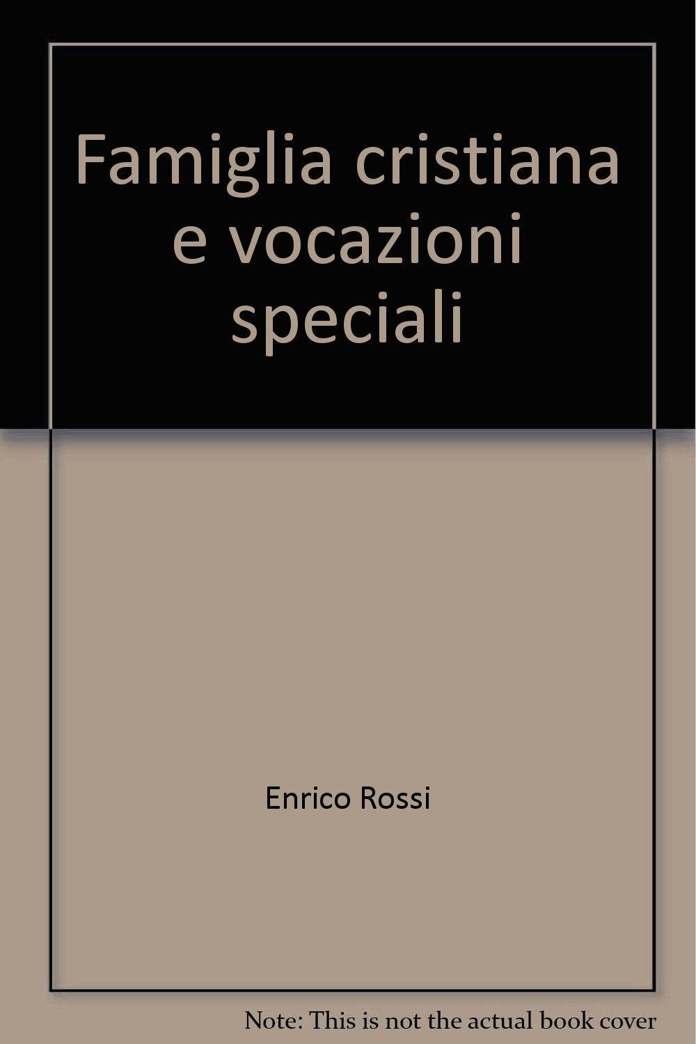 Famiglia cristiana e vocazioni speciali (Testimonianze di fede) Religion & Esotericism