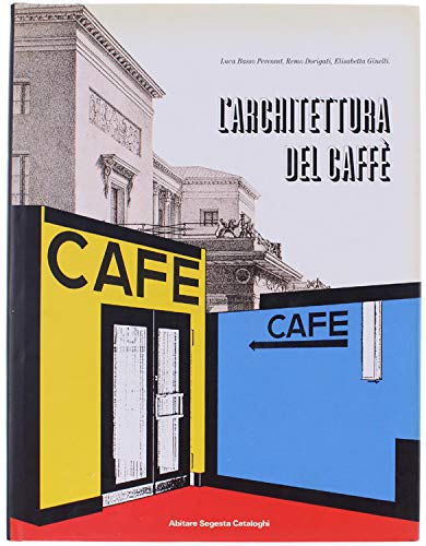 L'architettura del Caffè (Abitare Segesta cataloghi) Architecture