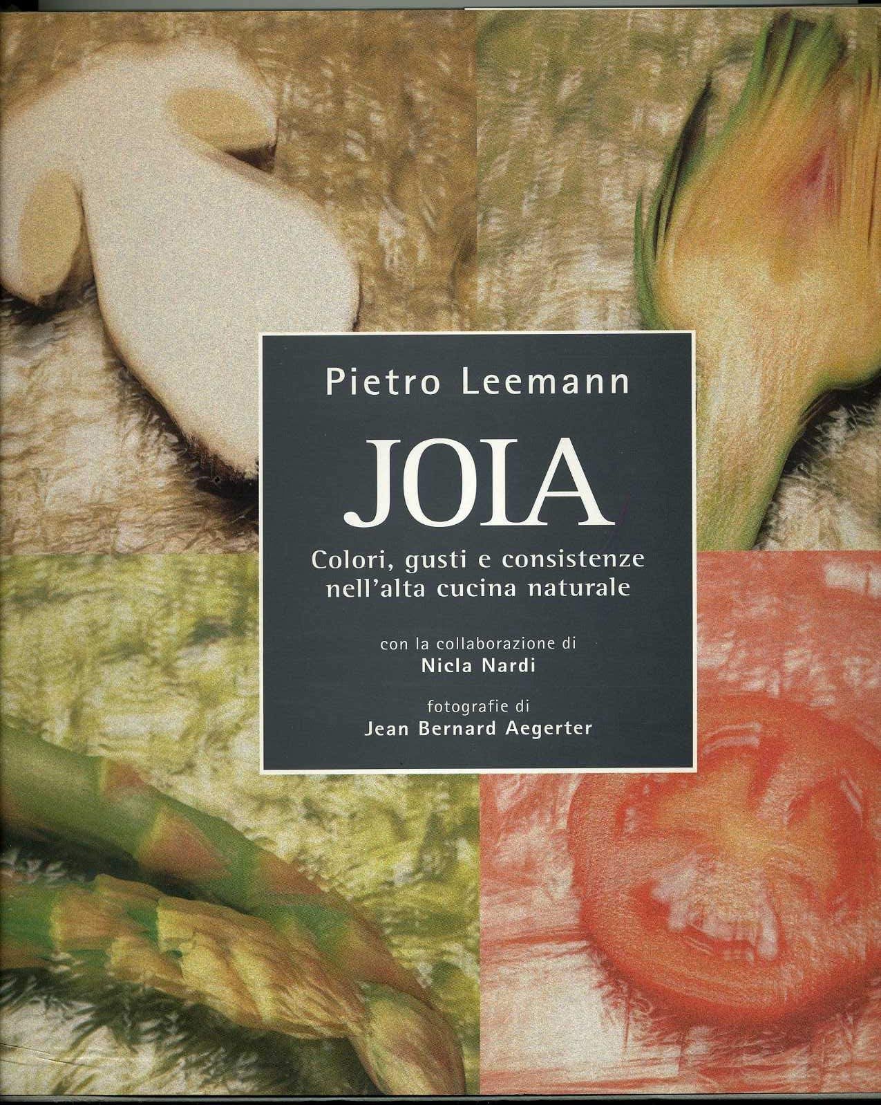 Joja. Colori, gusti e consistenze nell'alta cucina naturale Leisure, Home & Garden